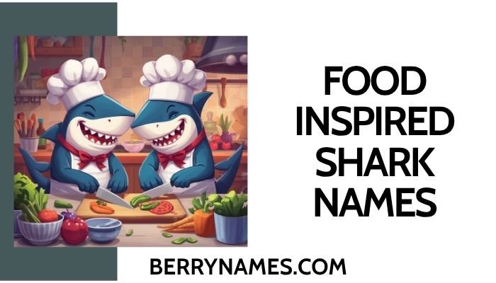 Food Inspired Shark Names