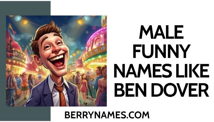 Male Funny Names Like Ben Dover