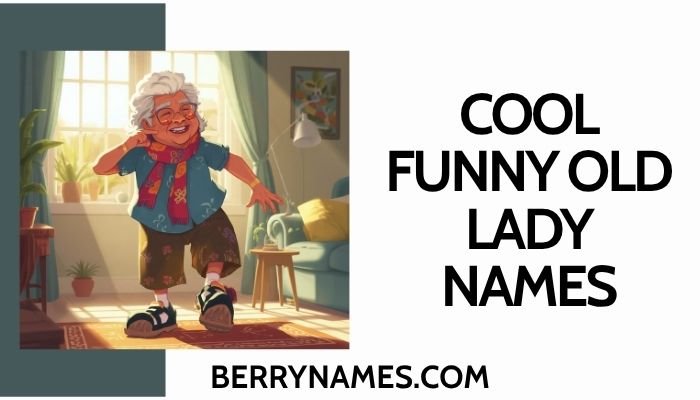 Cool Funny Old Lady Names 