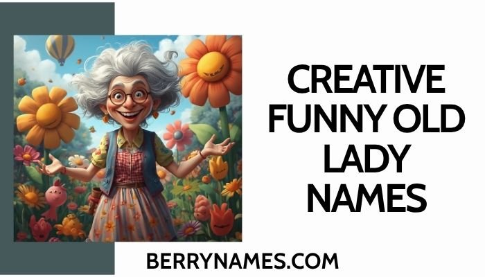 Creative Funny Old Lady Names