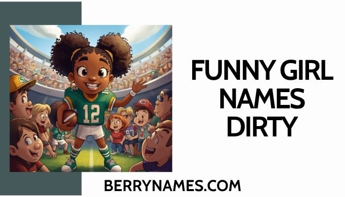 Funny Girl Names Dirty