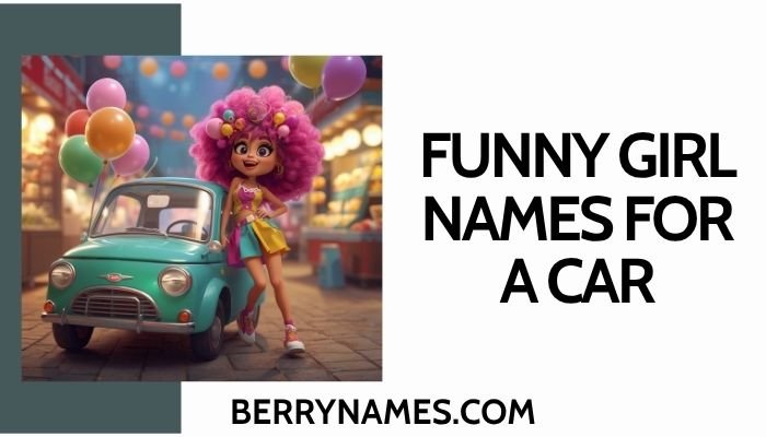 Funny Girl Names for a Car