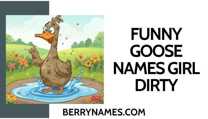 Funny Goose Names Girl Dirty