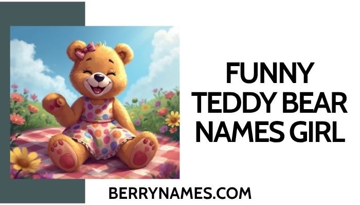 Funny Teddy Bear Names Girl
