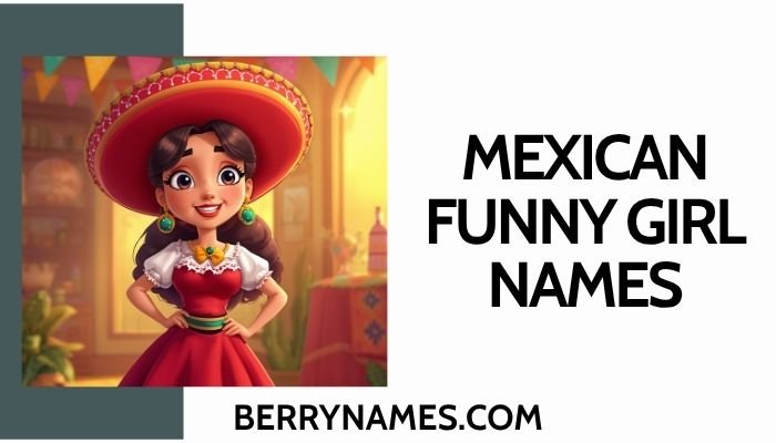 Mexican Funny Girl Names